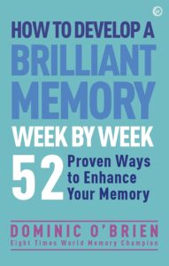 How to develop a brilliant memory week by week - DOMINIC O'BREIN