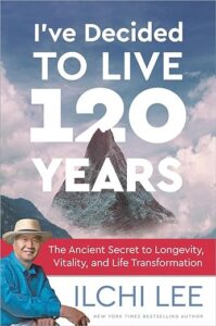 I decided to live 120 Years - Ilchi Lee - THE Golden Library