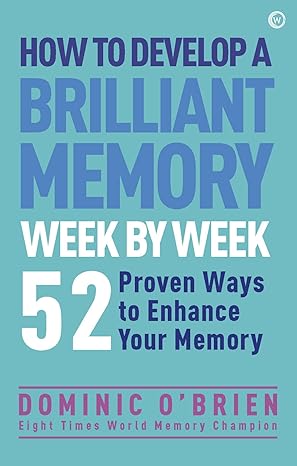 How to Develop a Brilliant Memory Week by Week - THE Golden Library