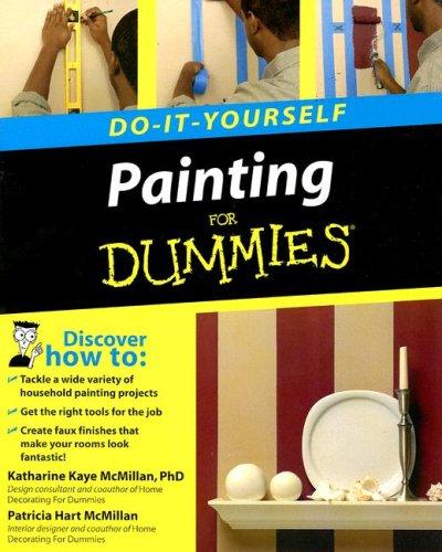 Painting Do-It-Yourself For Dummies by Katharine Kaye McMillan & Patricia Hart McMillan book cover
