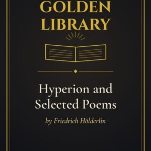 Hyperion and Selected Poems by Friedrich Hölderlin - THE Golden Library placeholder cover