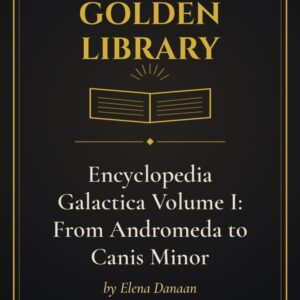 Encyclopedia Galactica Volume I: From Andromeda to Canis Minor by Elena Danaan - THE Golden Library placeholder cover