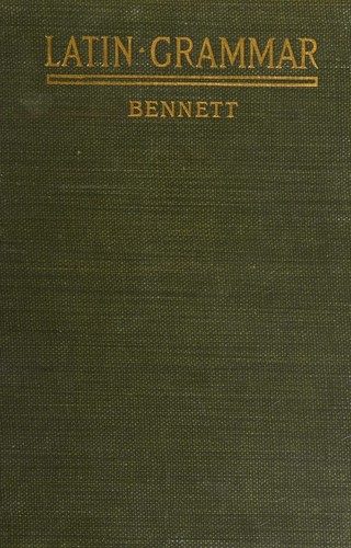 A Latin Grammar by Charles E. Bennett book cover