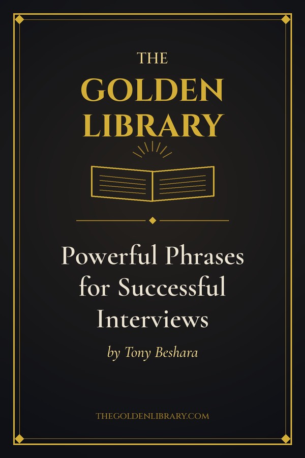 Powerful Phrases for Successful Interviews by Tony Beshara - THE Golden Library placeholder cover