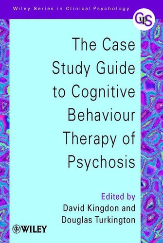 The Case Study Guide to Cognitive Behaviour Therapy of Psychosis by David Kingdon & Douglas Turkington book cover