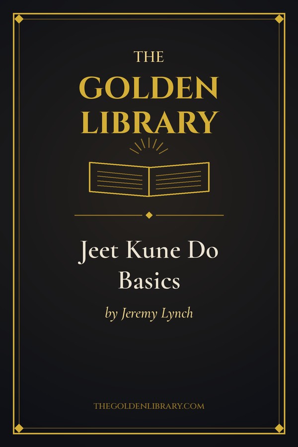 Jeet Kune Do Basics by Jeremy Lynch - THE Golden Library placeholder cover