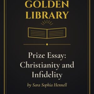 Prize Essay: Christianity and Infidelity by Sara Sophia Hennell - THE Golden Library placeholder cover