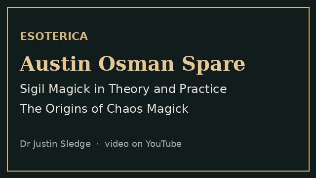 Video: Austin Osman Spare: Sigil Magick in Theory and Practice, the Origins of Chaos Magick